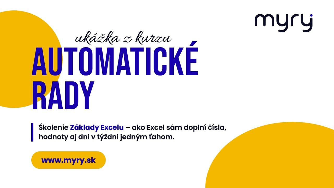 Ukážka z kurzu – Automatické rady: školenie Základy Excelu, ako Excel sám doplní čísla, hodnoty aj dni v týždni jedným ťahom